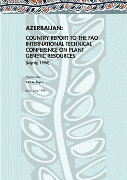 AZERBAIJAN: COUNTRY REPORT to the FAO INTERNATIONAL TECHNICAL CONFERENCE on PLANT GENETIC RESOURCES (Leipzig 1996)