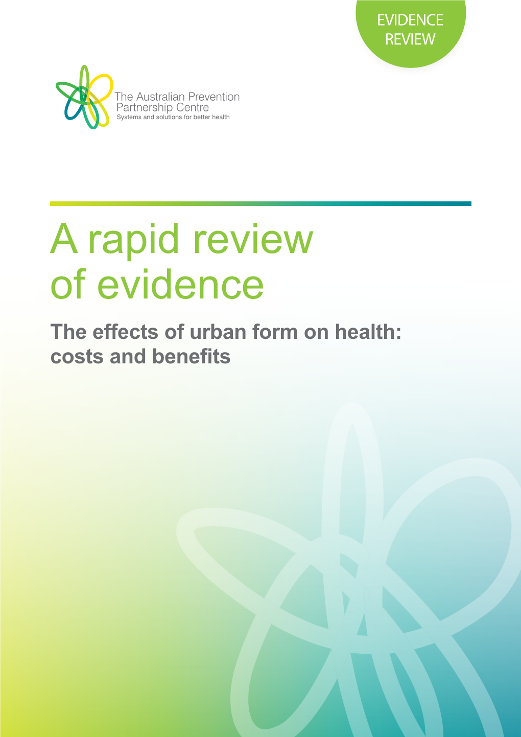 A Rapid Review of Evidence the Effects of Urban Form on Health: Costs and Benefits a Rapid Review of Evidence the Effects of Urban Form on Health: Costs and Benefits