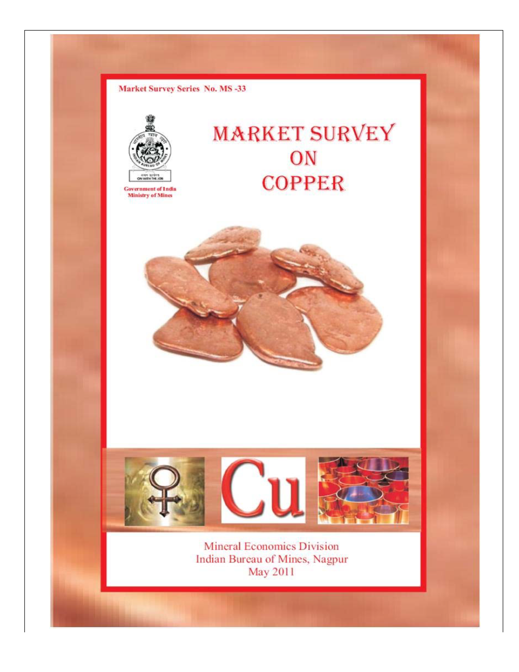 Market Survey on Copper Is the 33Rd Publication in the Series of Market Survey Reports Brought out by the Mineral Economics Division of the Bureau