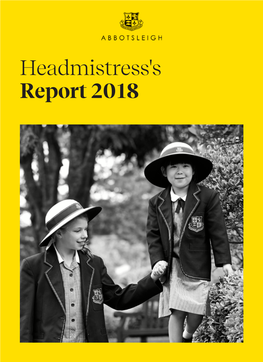 Headmistress's Report 2018 Welcome the Council of Abbotsleigh
