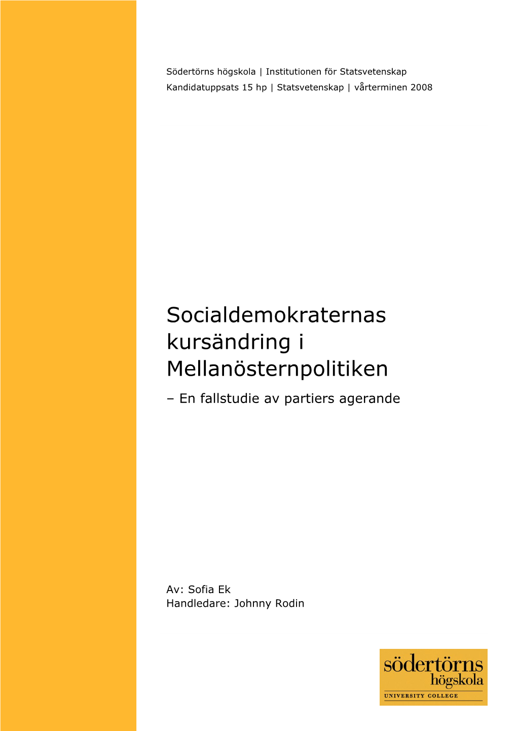 Socialdemokraternas Kursändring I Mellanösternpolitiken – En Fallstudie Av Partiers Agerande