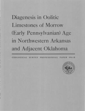 Diagenesis in Oolitic Limestones of Morrow (Early Pennsylvanian) Age in Northwestern Arkansas and Adjacent Oklahoma