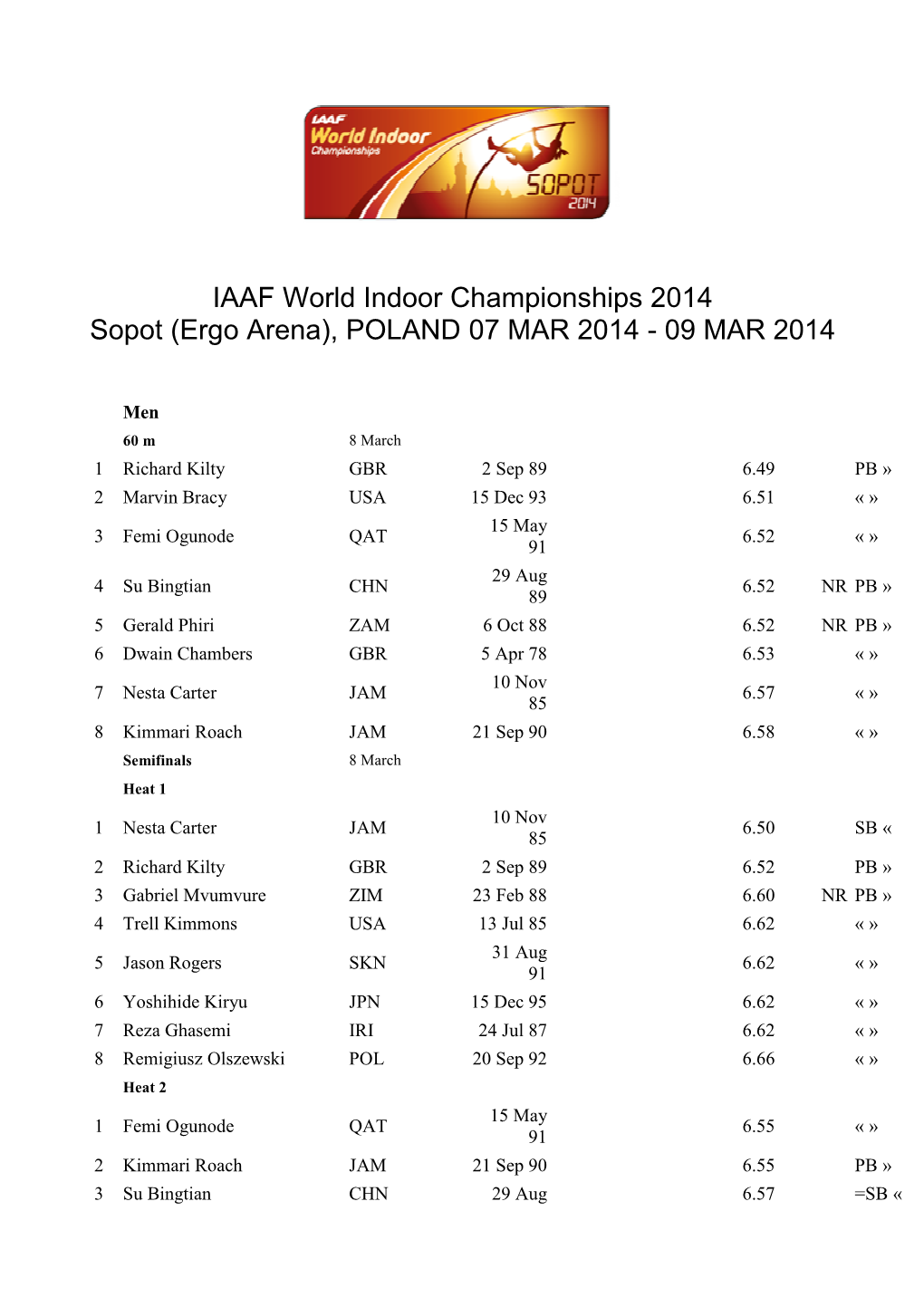 IAAF World Indoor Championships 2014 Sopot (Ergo Arena), POLAND 07 MAR 2014 - 09 MAR 2014