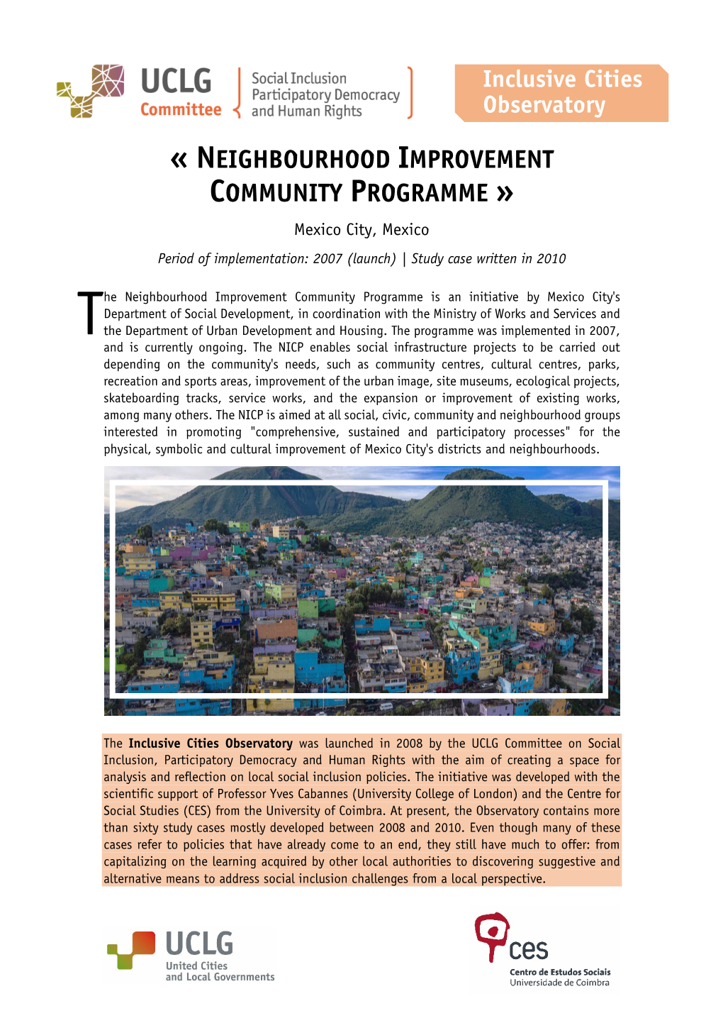 « NEIGHBOURHOOD IMPROVEMENT COMMUNITY PROGRAMME » Mexico City, Mexico Period of Implementation: 2007 (Launch) | Study Case Written in 2010