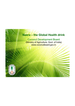 Neera – the Global Health Drink Coconut Development Board (Ministry of Agriculture, Govt