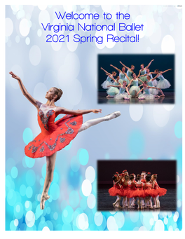 Welcome to the Virginia National Ballet 2021 Spring Recital! Welcome Back!!!