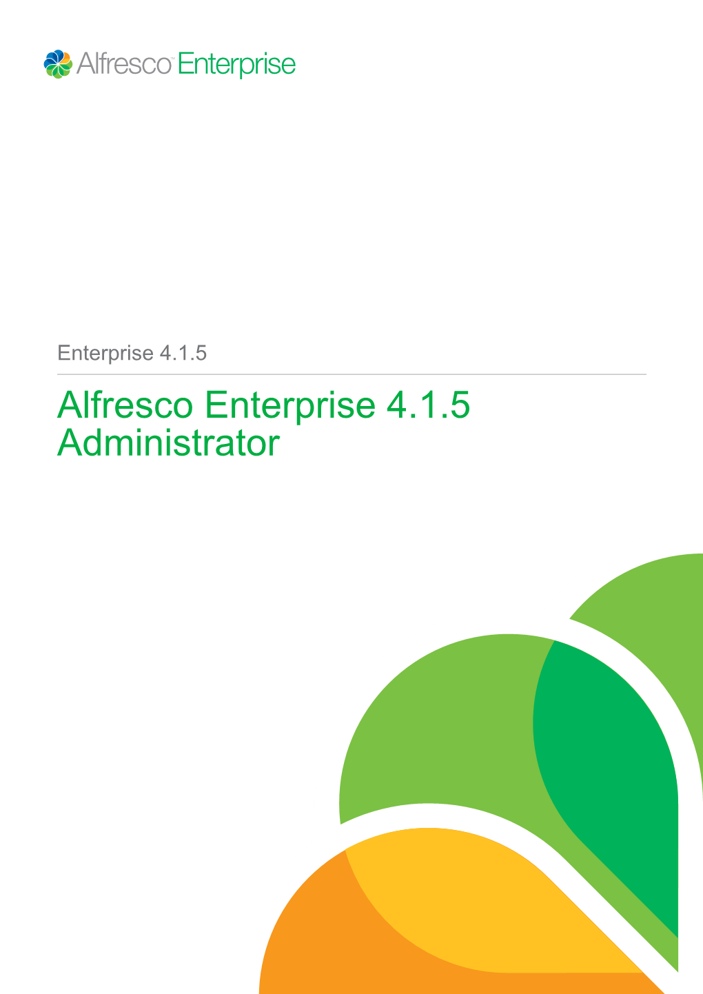 Alfresco Enterprise 4.1.5 Administrator Contents