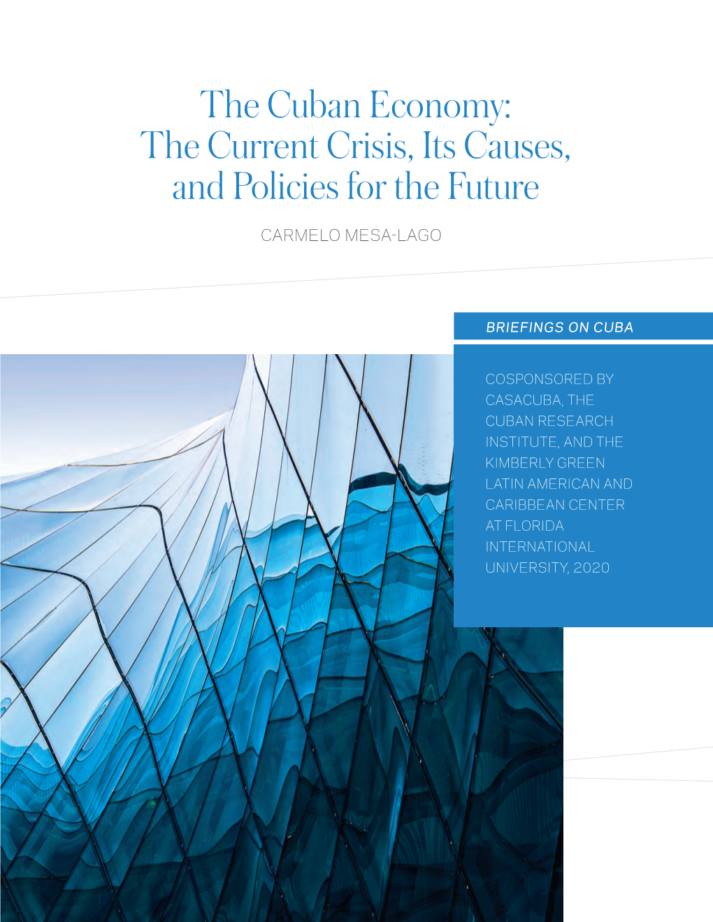 The Cuban Economy: the Current Crisis, Its Causes, and Policies for the Future