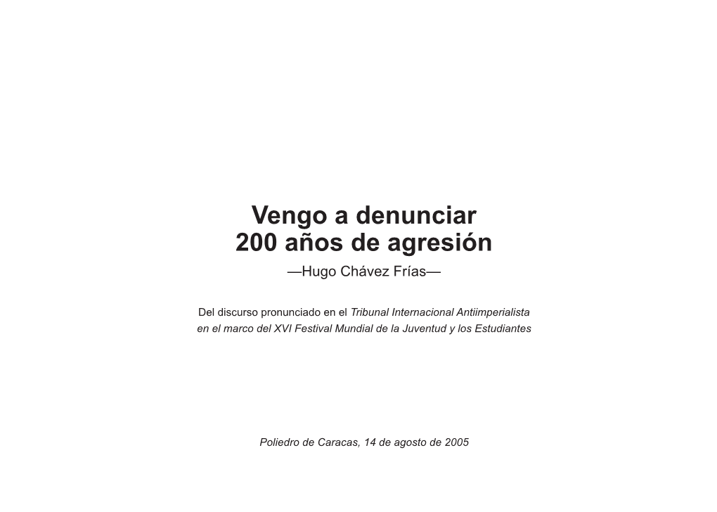 Vengo a Denunciar 200 Años De Agresión —Hugo Chávez Frías—