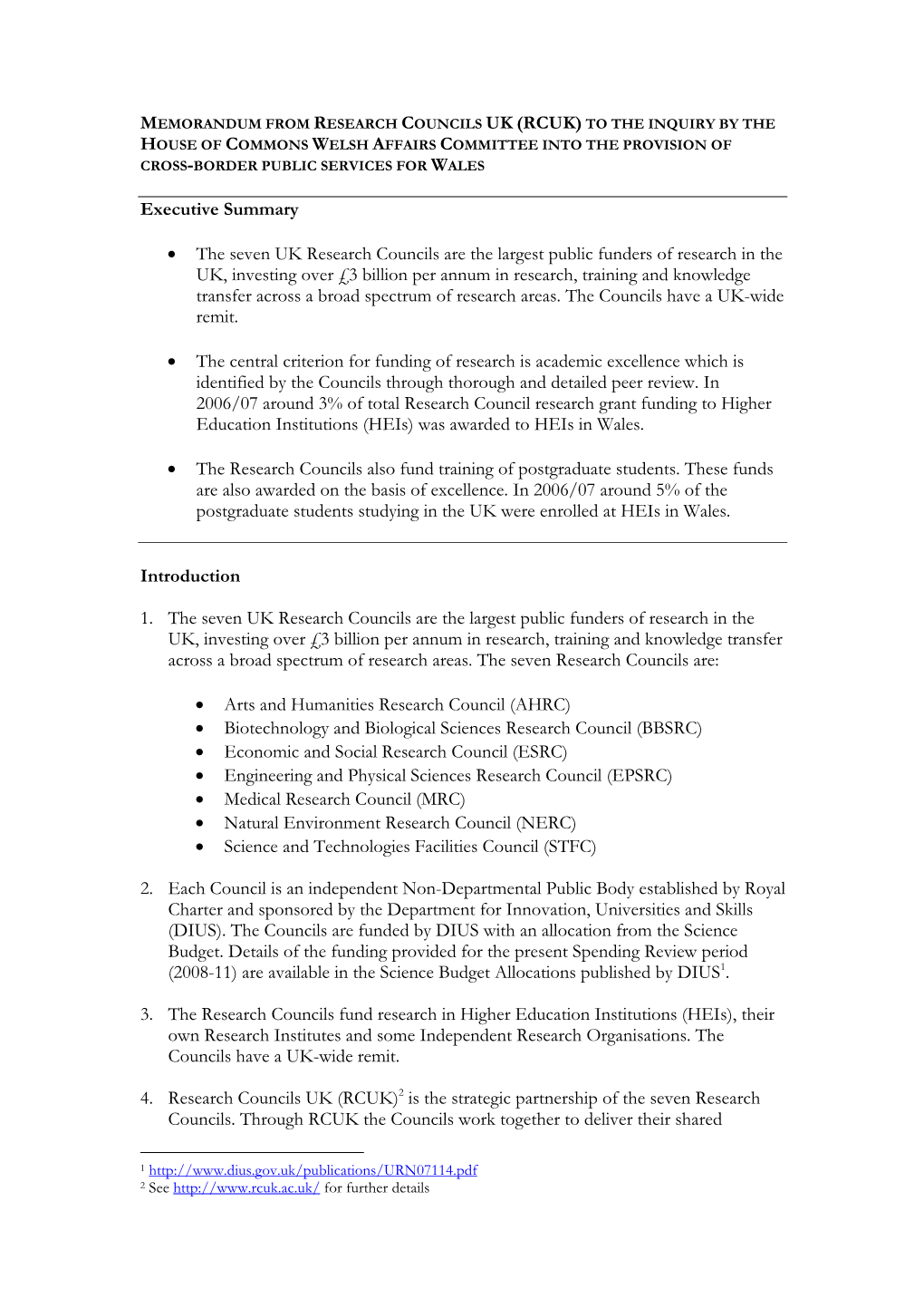 Executive Summary • the Seven UK Research Councils Are the Largest