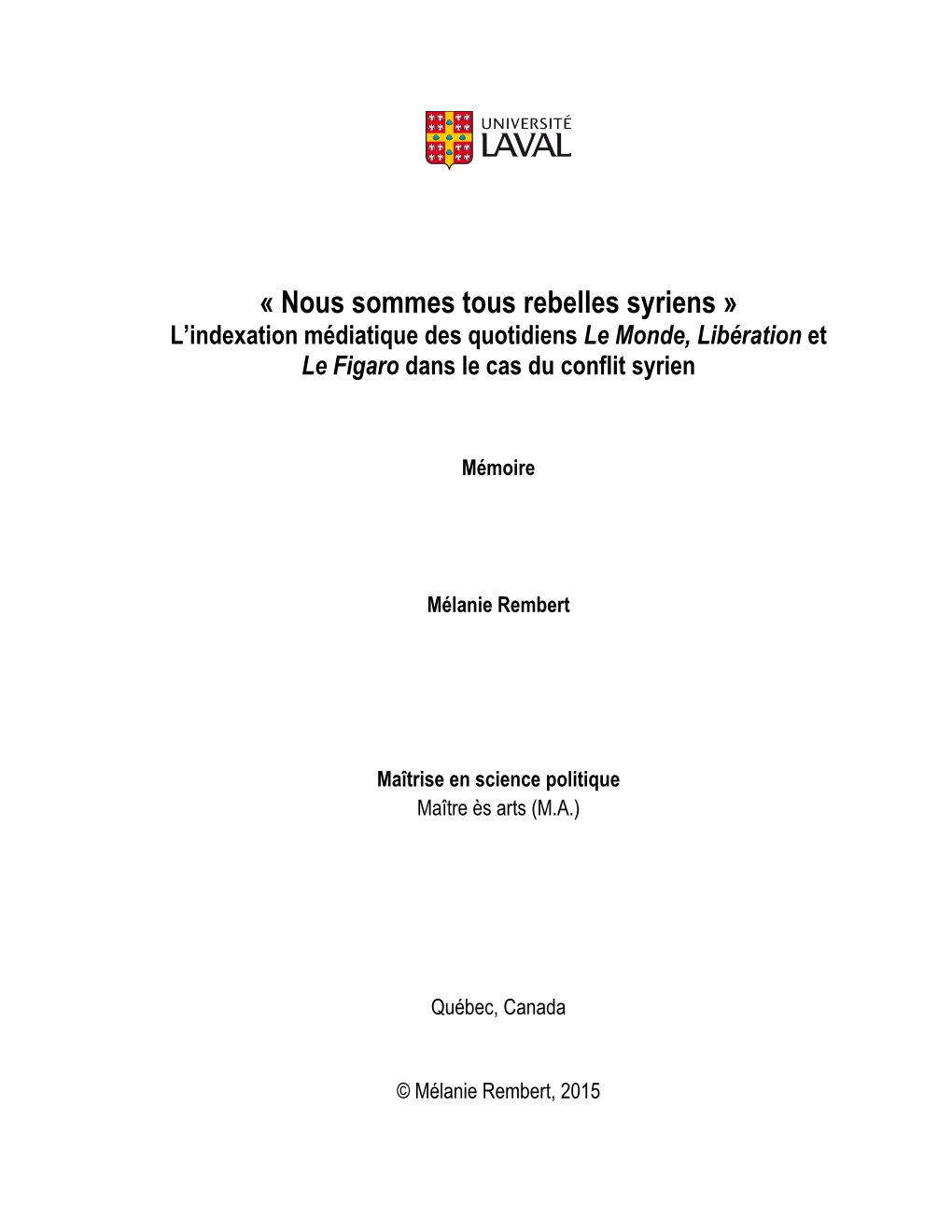 « Nous Sommes Tous Rebelles Syriens » L’Indexation Médiatique Des Quotidiens Le Monde, Libération Et Le Figaro Dans Le Cas Du Conflit Syrien