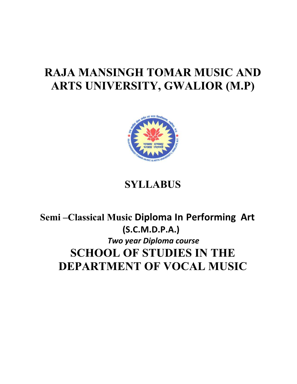 Semi –Classical Music Diploma in Performing Art (S.C.M.D.P.A.) Two Year Diploma Course SCHOOL of STUDIES in the DEPARTMENT of VOCAL MUSIC