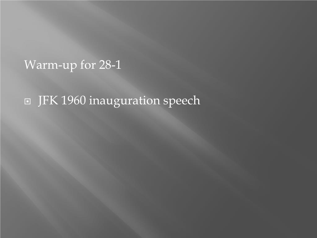Warm-Up for 28-1 JFK 1960 Inauguration Speech