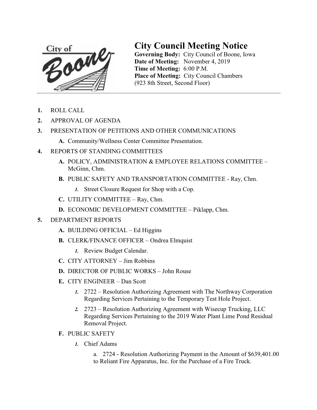 City Council Meeting Notice Governing Body: City Council of Boone, Iowa Date of Meeting: November 4, 2019 Time of Meeting: 6:00 P.M