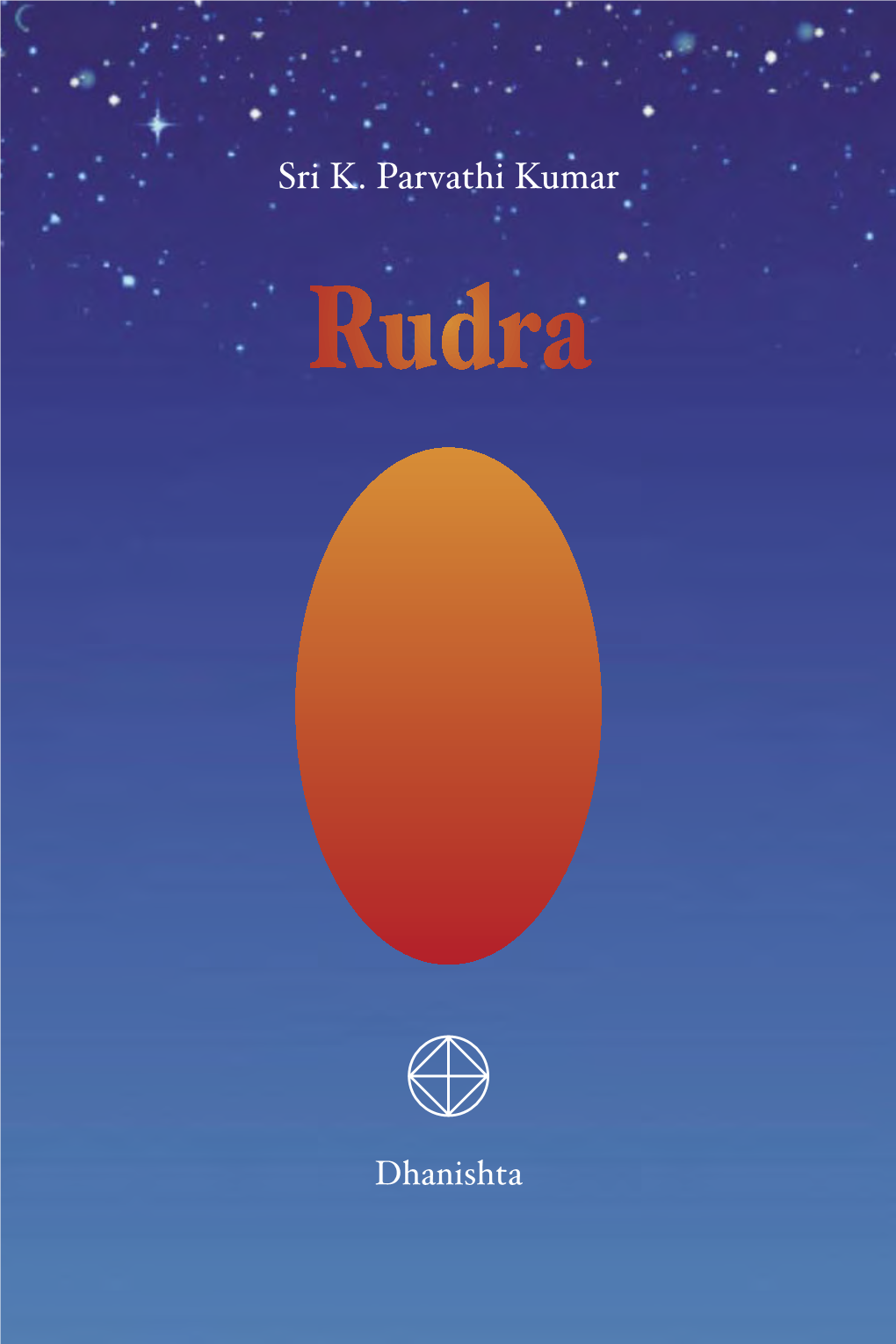 Rudra Is the Lord of Will, the Lord of Sri K