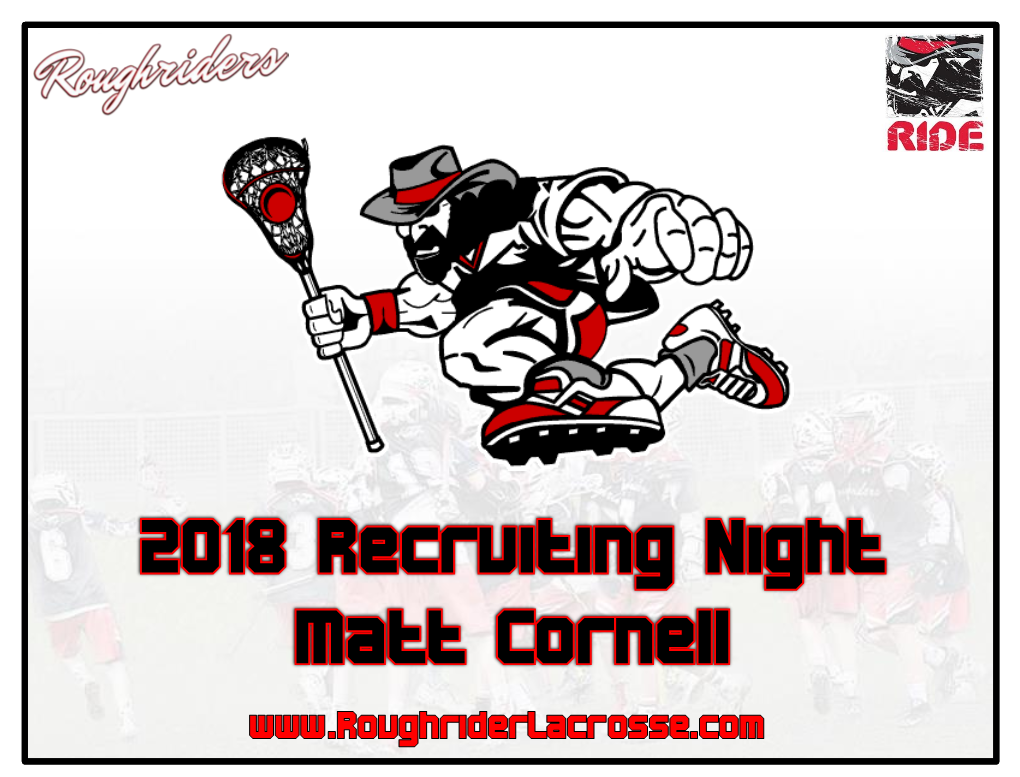 Matt Cornell • Archbishop Spalding ‘04 • the Ohio State University ‘08 • Roughrider Coach for 10 Years • GM, Events and Director of Boys Events at CSE