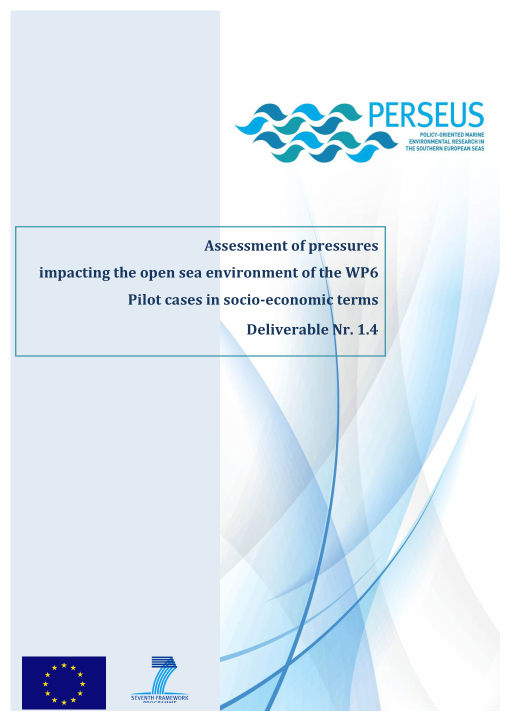 Assessment of Pressures Impacting the Open Sea Environment of the WP6 Pilot Cases in Socio-Economic Terms Deliverable Nr