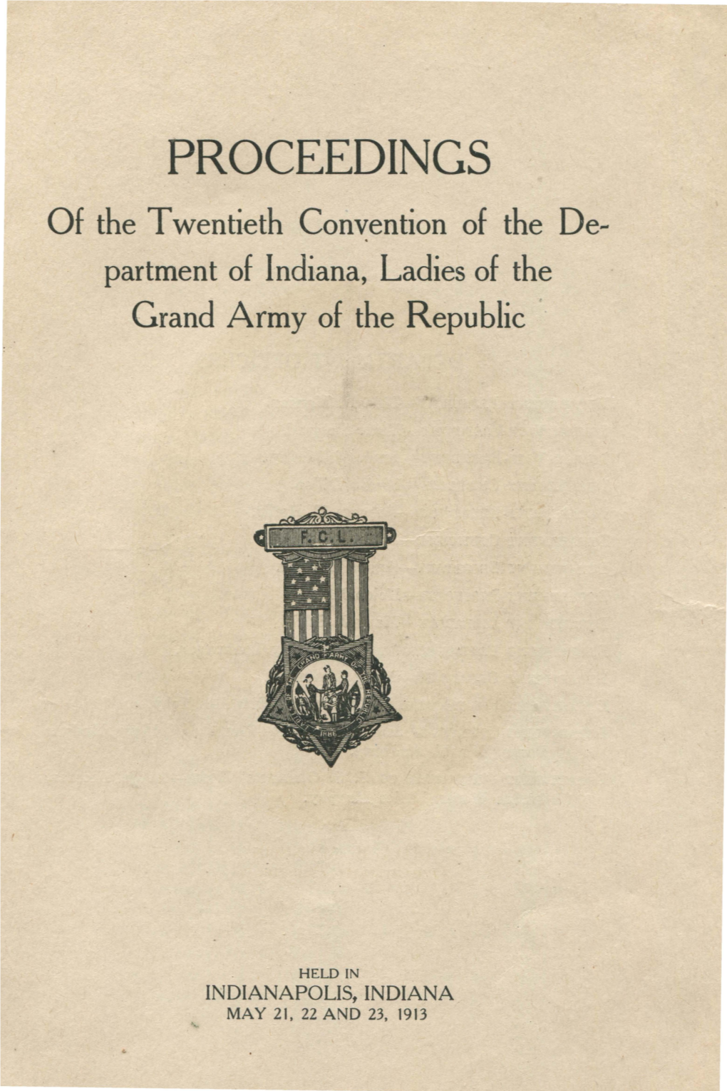 PROCEEDINGS of the Twentieth Convention of the De­ Partment of Indiana, Ladies of the Grand Army of the Republic