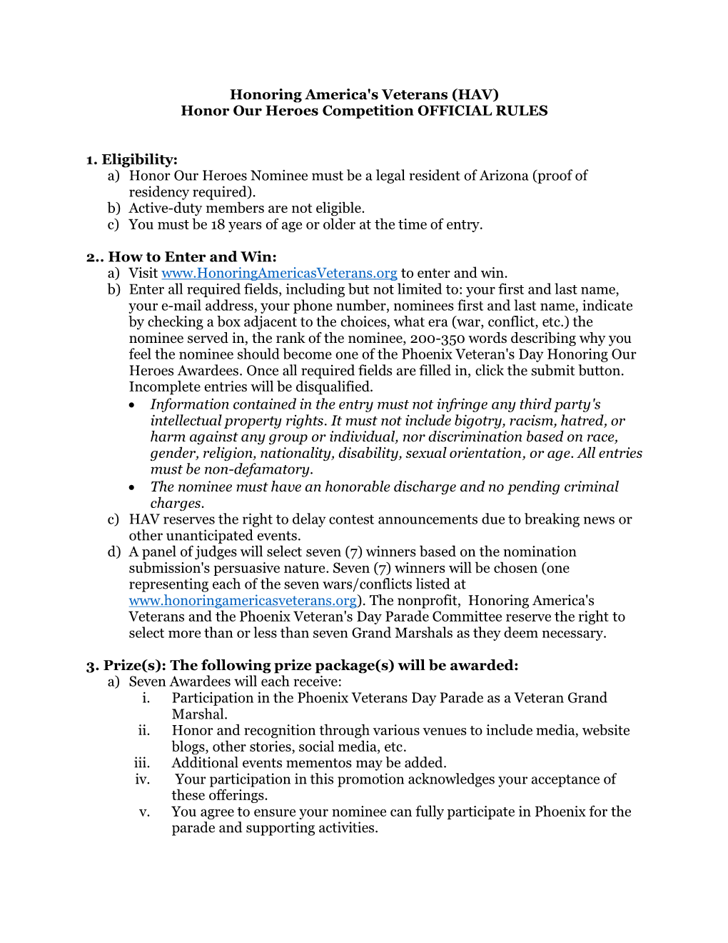 Honoring America's Veterans (HAV) Honor Our Heroes Competition OFFICIAL RULES 1. Eligibility: A) Honor Our Heroes Nominee Must