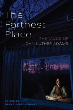 The Music of John Luther Adams / Edited by Bernd Herzogenrath