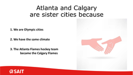 Atlanta and Calgary Are Sister Cities Because