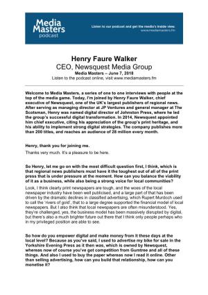 Henry Faure Walker CEO, Newsquest Media Group Media Masters – June 7, 2018 Listen to the Podcast Online, Visit