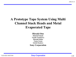 A Prototype Tape System Using Multi Channel Stack Heads and Metal Evaporated Tape