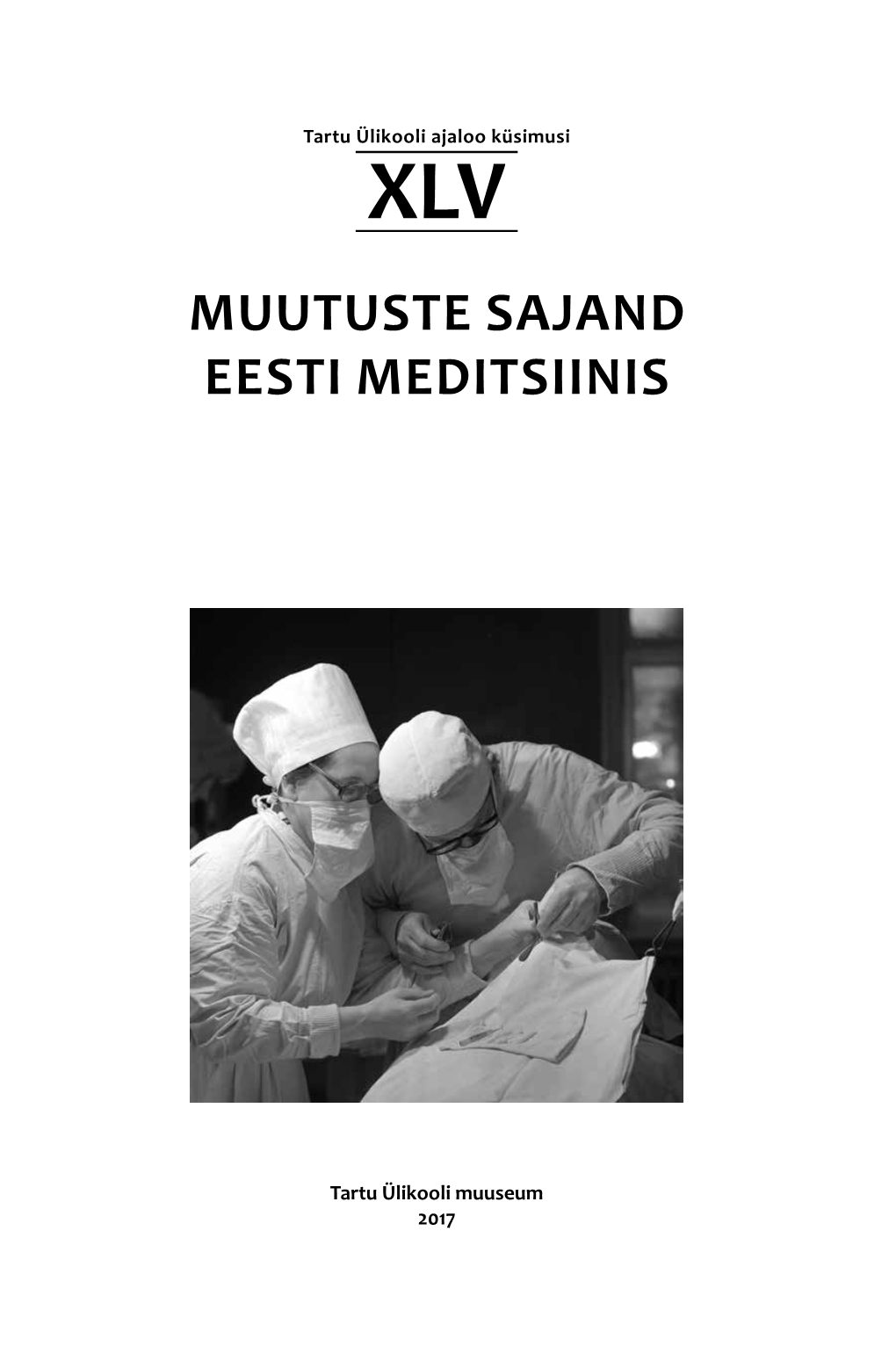 Muutuste Sajand Eesti Meditsiinis. Tartu