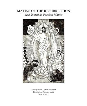 MATINS of the RESURRECTION Also Known As Paschal Matins