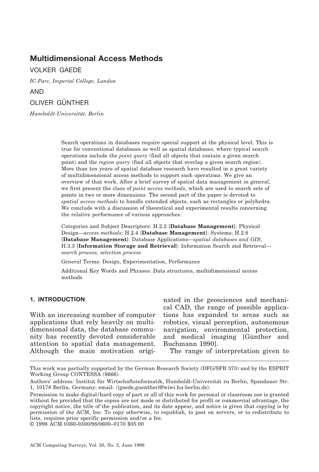 Multidimensional Access Methods VOLKER GAEDE IC-Parc, Imperial College, London and OLIVER GU¨ NTHER Humboldt-Universita¨T, Berlin