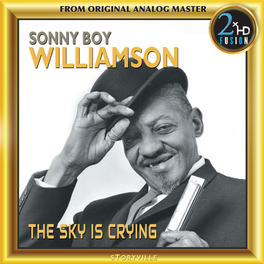 Sonny Boy Williamson, Made These Intimate, Casual Wrecordings in 1963, He Was Already (Probably) 66 Years Old