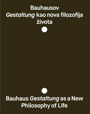 Bauhaus Gestaltungas a New Philosophy of Life Bauhausov
