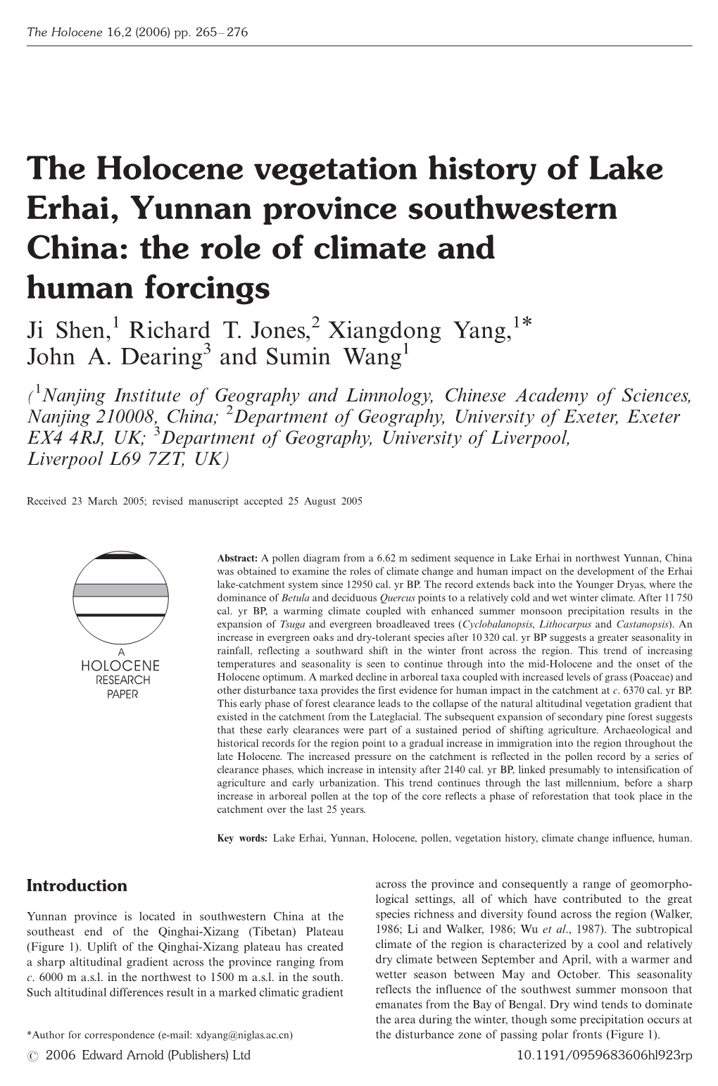 The Holocene Vegetation History of Lake Erhai, Yunnan Province Southwestern China: the Role of Climate and Human Forcings Ji Shen,1 Richard T