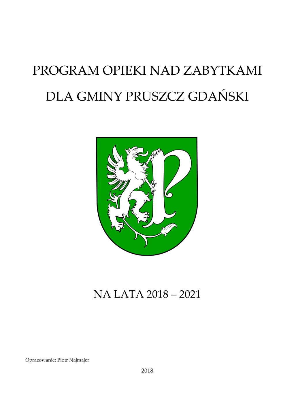 Program Opieki Nad Zabytkami Dla Gminy Pruszcz Gdański” Działań Na Rzecz Ochrony Środowiska Kulturowego