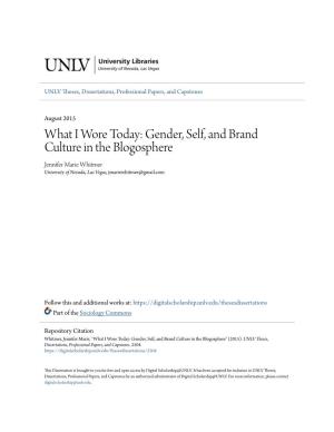 What I Wore Today: Gender, Self, and Brand Culture in the Blogosphere Jennifer Marie Whitmer University of Nevada, Las Vegas, Jmariewhitmer@Gmail.Com