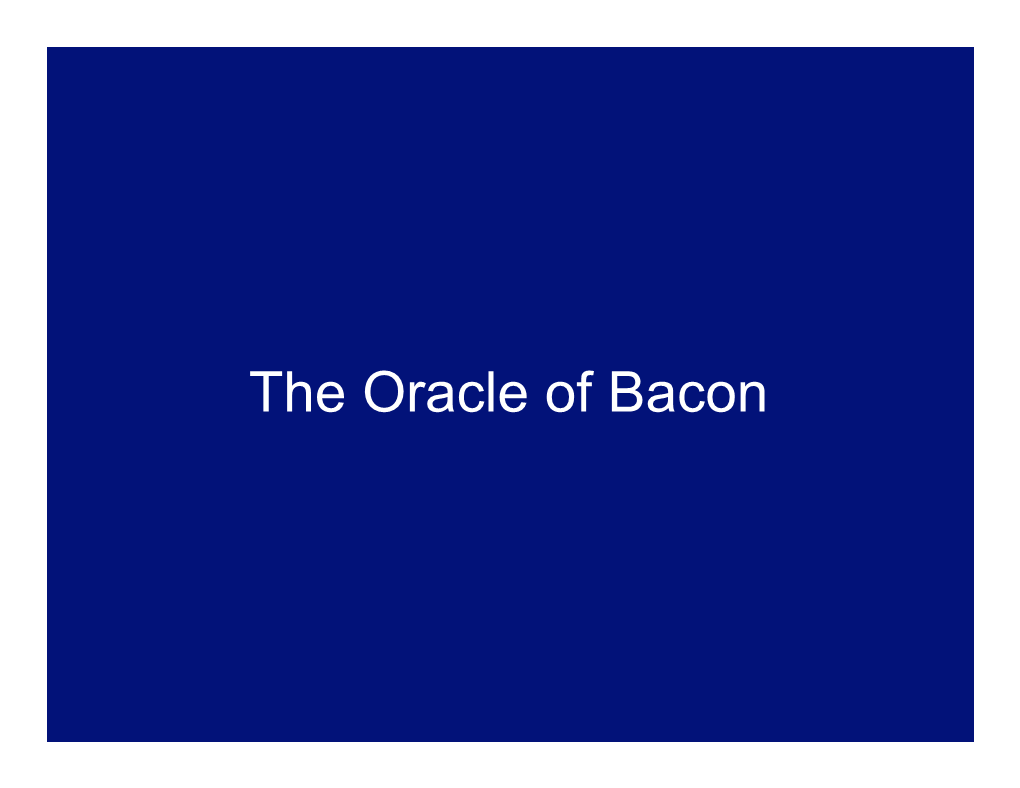 The Oracle of Bacon Six Degrees of Kevin Bacon