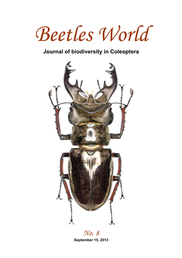 Beetles World No. 8 - September 15, 2013 Imprint Beetles World ISSN 1867 – 2892, Covered by Zoological Record