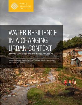 WATER RESILIENCE in a CHANGING URBAN CONTEXT Africa's Challenge and Pathways for Action