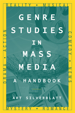 GENRE STUDIES in MASS MEDIA Art Silverblatt Is Professor of Communications and Journalism at Webster Univer- Sity, St