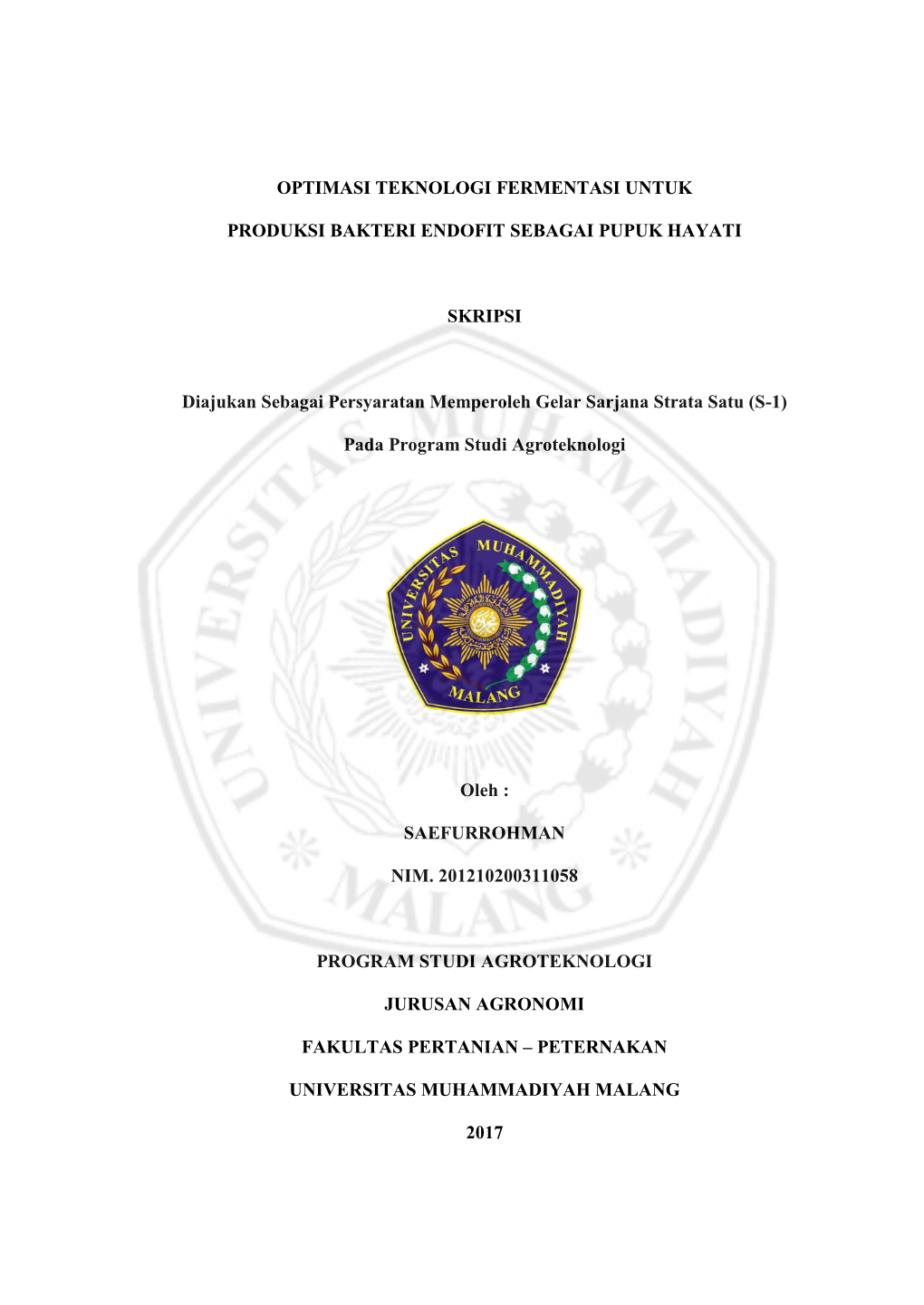 OPTIMASI TEKNOLOGI FERMENTASI UNTUK PRODUKSI BAKTERI ENDOFIT SEBAGAI PUPUK HAYATI SKRIPSI Diajukan Sebagai Persyaratan Memperole