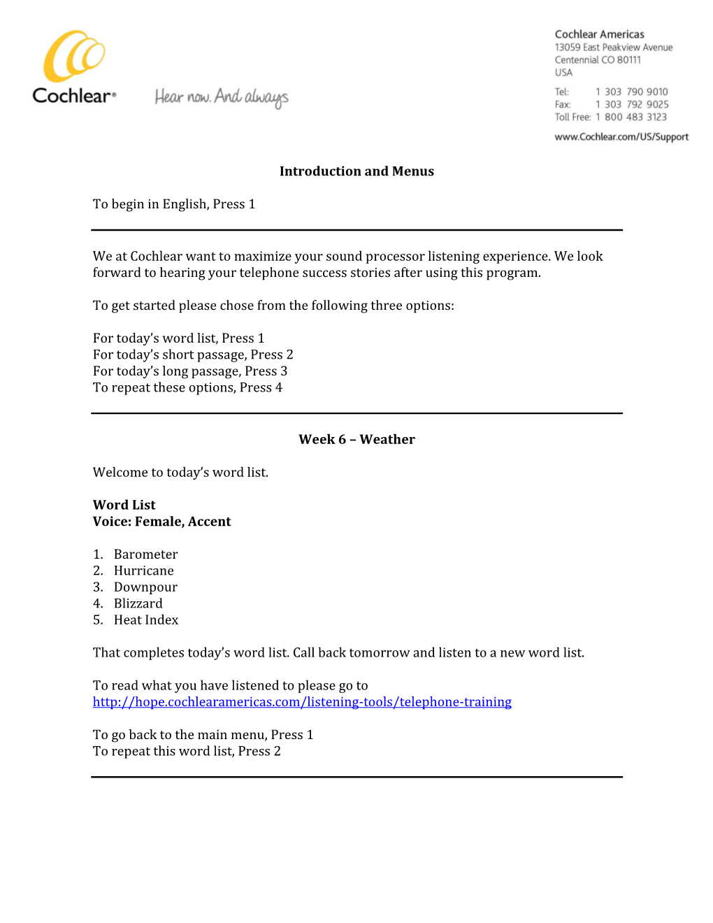 Introduction and Menus to Begin in English, Press 1 We at Cochlear Want to Maximize Your Sound Processor Listening Experience. W
