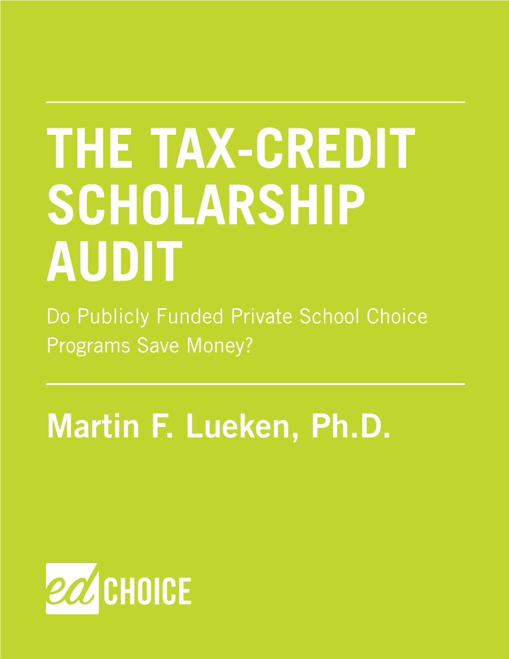 THE TAX-CREDIT SCHOLARSHIP AUDIT Do Publicly Funded Private School Choice Programs Save Money?