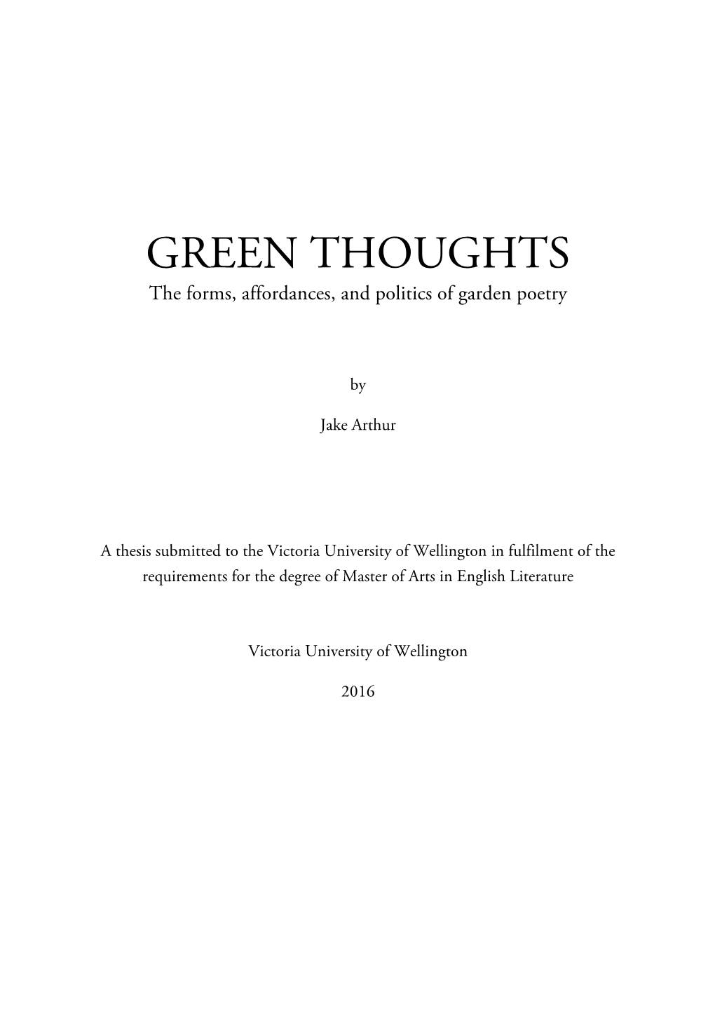 GREEN THOUGHTS the Forms, Affordances, and Politics of Garden Poetry