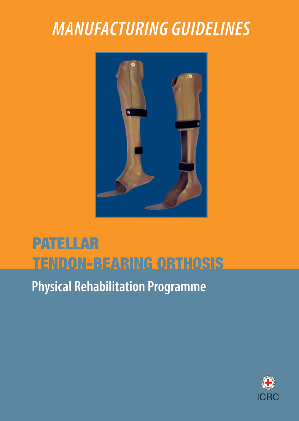 Patellar Tendon-Bearing Orthosis Physical Rehabilitation Programme 0868/002 09/2006 200 MISSION