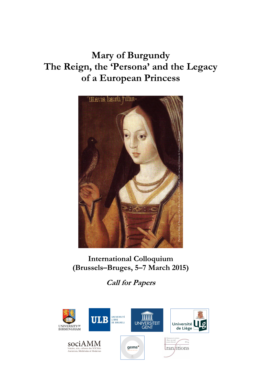 Mary of Burgundy the Reign, the 'Persona' and the Legacy of a European Princess
