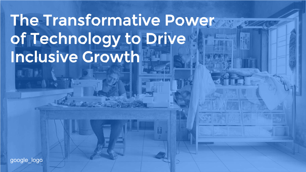 The Transformative Power of Technology to Drive Inclusive Growth