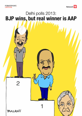 BJP Wins, but Real Winner Is AAP Table of Contents