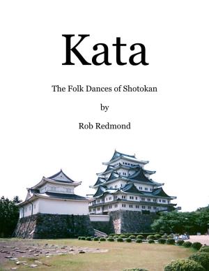 The Folk Dances of Shotokan by Rob Redmond