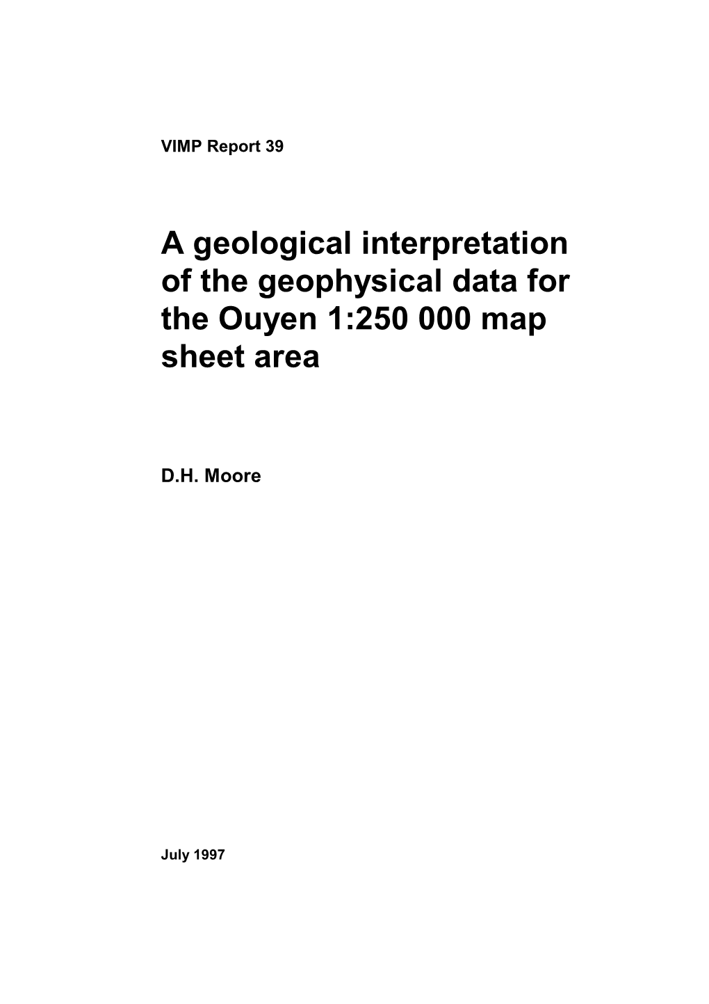 A Geological Interpretation of the Geophysical Data for the Ouyen 1:250 000 Map Sheet Area