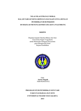 Nilai-Nilai Etik Dan Moral Dalam Tari Gending Sriwijaya Dan Kaitannya Dengan Pendidikan Budi Pekerti Di Sekolah Menengah Pertama Kota Palembang